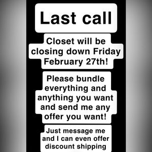 Last call! Everything in my closet must go!
